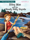 Riley Mae and the Ready Eddy rapids